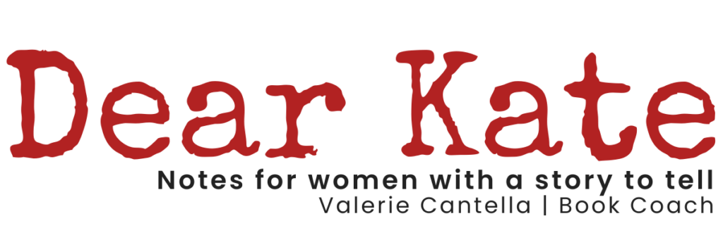 Dear Kate by Valerie Cantella Memoir Book Coach
